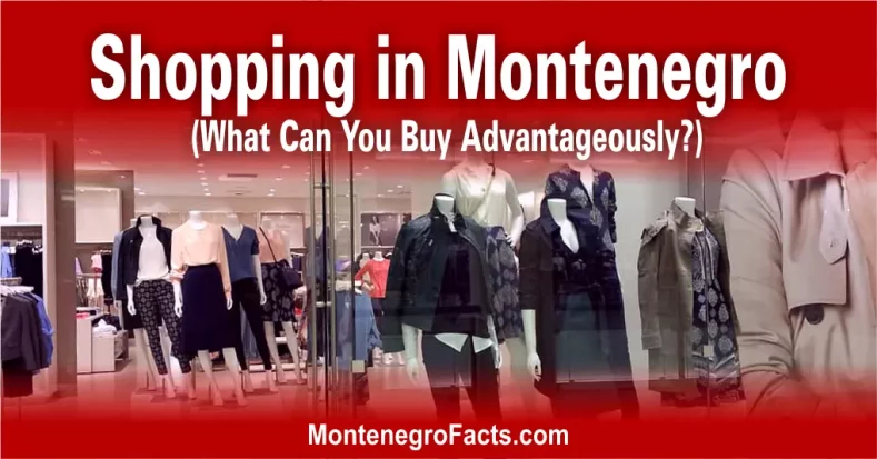 Shopping in Montenegro Advantageously